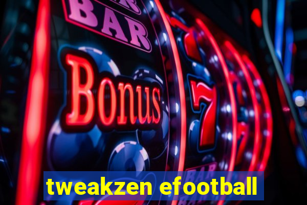 tweakzen efootball